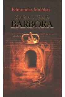 Karalienė Barbora | Edmundas Malūkas