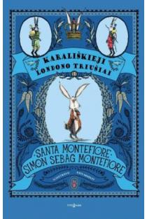 Karališkieji Londono Triušiai | Santa Montefiore, Simon Sebag Montefiore