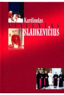 Mokėkime augti ir laukti. Kardinolo Vincento Sladkevičiaus asmenybės ir veiklos bruožai | Juozas Vercinkevičius