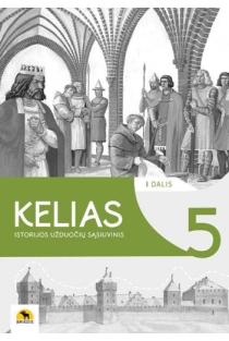 Kelias. Istorijos užduočių sąsiuvinis 5 klasei, 1 dalis | Ignas Kapleris, Karolis Mickevičius, Rytas Šalna