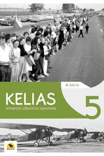 Kelias. Istorijos užduočių sąsiuvinis 5 klasei, 2 dalis | Ignas Kapleris, Karolis Mickevičius, Rytas Šalna