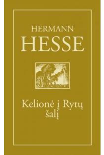Kelionė į Rytų šalį | Hermanas Hesė (Hermann Hesse)