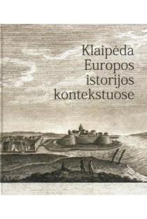 Klaipėda Europos istorijos kontekstuose (knyga su defektais) | Vasilijus Safronovas