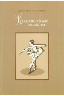 Klasikinio šokio pagrindai (knyga su defektais) | Valentina Tarasova