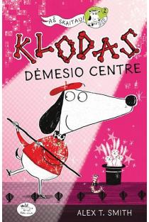 Klodas dėmesio centre | Alex T. Smith