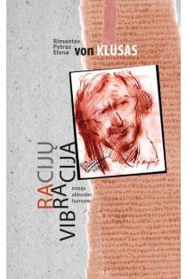 Racijų vibracija: humoras ir satyra | Rimantas Klusas