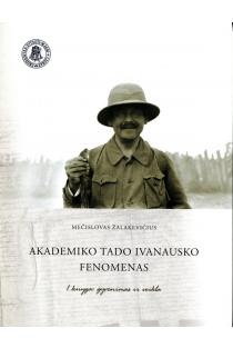 Akademiko Tado Ivanausko fenomenas, 1 ir 2 knyga | Mečislovas Žalakevičius