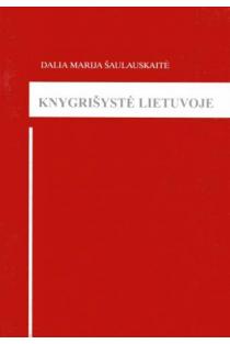 Knygrišystė Lietuvoje | Dalia Marija Šaulauskaitė