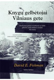 Knygų gelbėtojai Vilniaus gete (knyga su defektais) | David E. Fishman