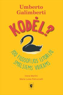 Kodėl? 100 filosofijos istorijų smalsiems vaikams | Umberto Galimberti