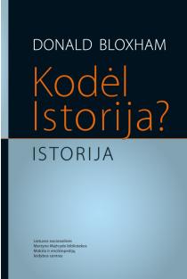 Kodėl istorija? Istorija | Donald Bloxham