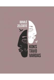 Koks tavo vardas | Dovilė Zelčiūtė