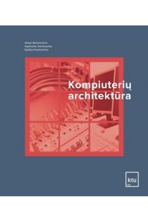 Kompiuterių architektūra | Stasys Maciulevičius, Egidijus Kazanavičius, Algimantas Venčkauskas