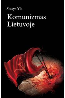 Komunizmas Lietuvoje | Stasys Yla