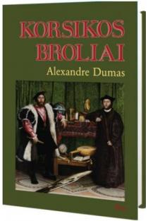 Korsikos broliai | Aleksandras Diuma (Alexandre Dumas)
