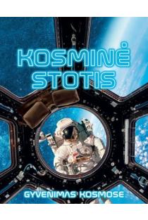 Kosminė stotis. Gyvenimas kosmose | 