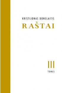 Kristijonas Donelaitis. Raštai T. 3. Egodokumentai, vertimai | Kristijonas Donelaitis