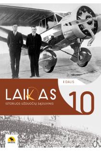 Laikas 10. Istorijos užduočių sąsiuvinis 10 klasei, I dalis | Antanas Meištas, Ignas Kapleris, Karolis Mickevičius