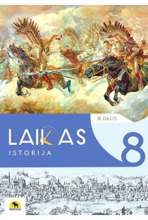 Laikas 8. Istorijos vadovėlis 8 kl., II d. 2022 m. BUP | Antanas Meištas, Ignas Kapleris, Karolis Mickevičius