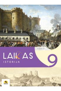 Laikas 9. Istorijos vadovėlis 9 kl., I dalis | Antanas Meištas, Anželika Laužikienė, Ignas Kapleris, Karolis Mickevičius, Robertas Ramanauskas, Živilė Tamkutonytė-Mikailienė