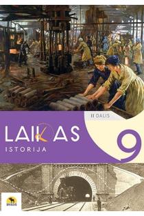 Laikas 9. Istorijos vadovėlis 9 kl., II dalis | Antanas Meištas, Anželika Laužikienė, Ignas Kapleris, Karolis Mickevičius, Robertas Ramanauskas, Živilė Tamkutonytė-Mikailienė
