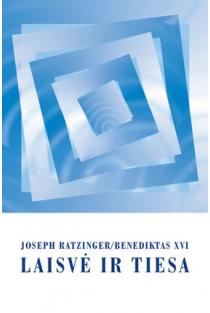 Laisvė ir tiesa | Joseph Ratzinger / Benediktas XVI
