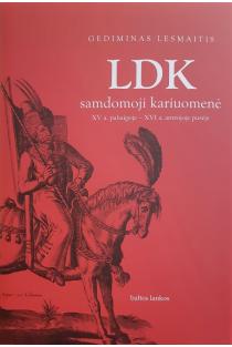 LDK samdomoji kariuomenė XV a. pabaigoje - XVI a. antrojoje pusėje | Gediminas Lesmaitis
