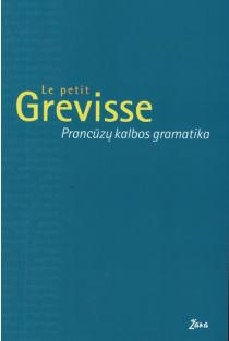 Le Petit Grevisse. Prancūzų kalbos gramatika | Maurice Grevisse
