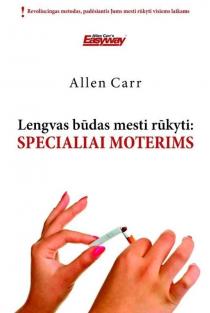 Lengvas būdas mesti rūkyti: specialiai moterims (knyga su defektais) | Allen Carr