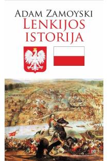 Lenkijos istorija | Adam Zamoyski
