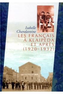 Les Français à Klaipėda et après (1920–1932) | Isabelle Chandavoine