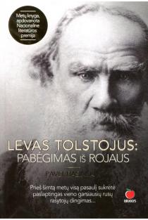 Levas Tolstojus. Pabėgimas iš rojaus | Pavel Basinskij