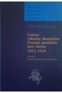 Lietuva vokiečių okupacijoje Pirmojo pasaulinio karo metais 1915-1918 | Edmundas Gimžauskas