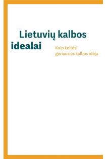 Lietuvių kalbos idealai. Kaip keitėsi geriausios kalbos idėja | Loreta Vaicekauskienė