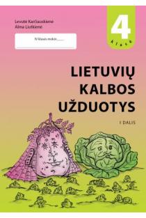 Lietuvių kalbos užduotys 4 klasei, I dalis | Levutė Karčiauskienė, Alma Liutkienė
