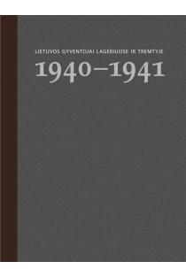 Lietuvos gyventojai lageriuose ir tremtyje. 1 knyga. 1940-1941 | Virginija Rudienė