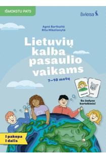 Lietuvių kalba 7–10 metų pasaulio vaikams, 1 pakopa, 1 dalis | Agnė Bartkaitė, Rita Mikelionytė