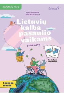 Lietuvių kalba 7–10 metų pasaulio vaikams, 1 pakopa, 2 dalis | Agnė Bartkaitė, Rita Mikelionytė