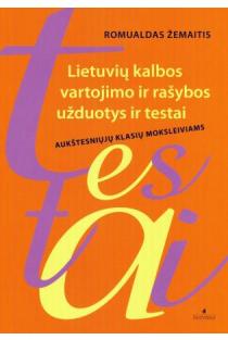Lietuvių kalbos vartojimo ir rašybos užduotys ir testai aukštesniųjų klasių moksleiviams | Romualdas Žemaitis