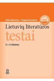 Lietuvių literatūros testai 11-12 klasėms | Dalia Pabarčiene, Virginija Savickiene