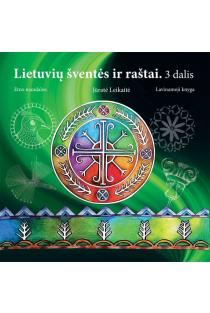 Lietuvių šventės ir raštai, 3 dalis. Lavinanti spalvinimo knyga | Asta Valiukevičienė, Jūratė Leikaitė