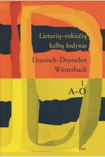 Lietuvių-vokiečių kalbų žodynas, 1 tomas (A-O) | Vytautas Balaišis