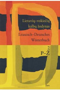 Lietuvių-vokiečių kalbų žodynas, 2 tomas (P-Ž) | Vytautas Balaišis