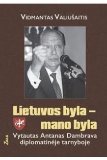 Lietuvos byla - mano byla | Vidmantas Valiušaitis