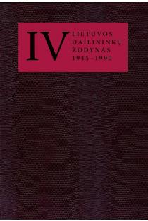 Lietuvos dailininkų žodynas (1945 – 1990), 4 tomas | Sud. Milda Žvirblytė