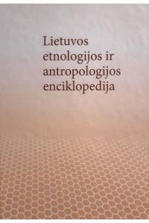 Lietuvos etnologijos ir antropologijos enciklopedija | Vida Savoniakaitė