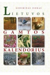 Lietuvos gamtos kalendorius | Gediminas Isokas