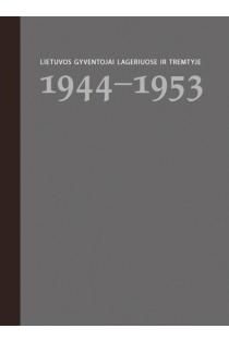Lietuvos gyventojai lageriuose ir tremtyje. 2 knyga. 1944-1953 | Virginija Rudienė