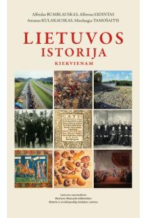 Lietuvos istorija kiekvienam | Alfonsas Eidintas, Alfredas Bumblauskas, Antanas Kulakauskas, Mindaugas Tamošaitis