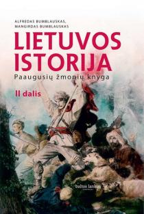 Lietuvos istorija. Paaugusių žmonių knyga, 2 dalis | Alfredas Bumblauskas, Mangirdas Bumblauskas